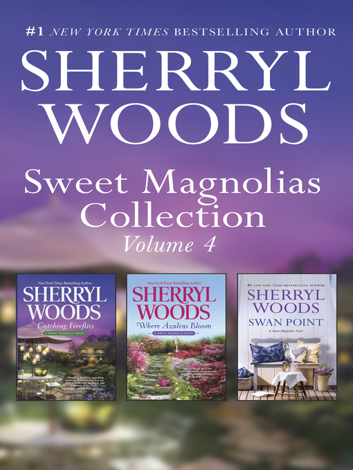 Title details for Catching Fireflies / Where Azaleas Bloom / Swan Point by Sherryl Woods - Available